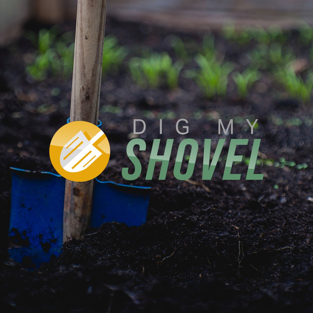 Dig My Shovel™ | Dig My Shovel